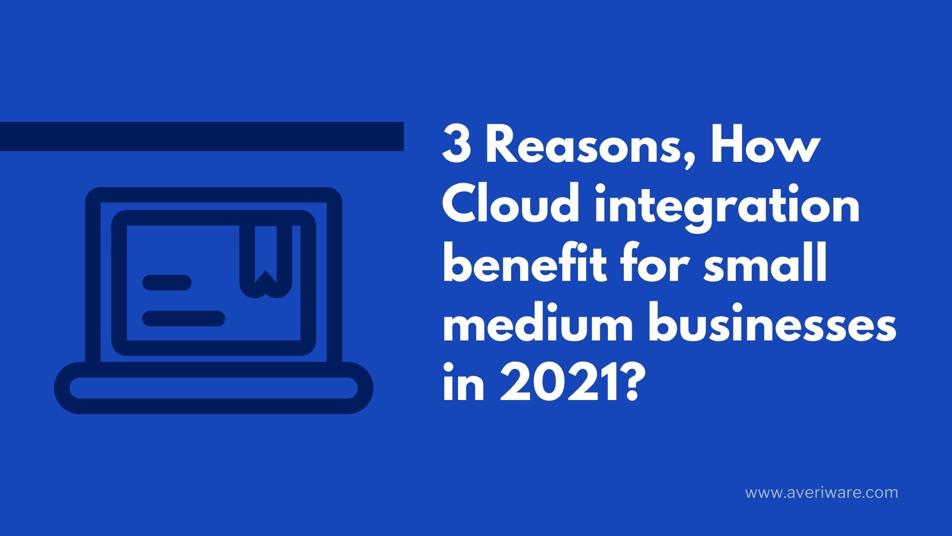 How-Cloud-integration-benefit-for-small-medium-businesses-in-2021