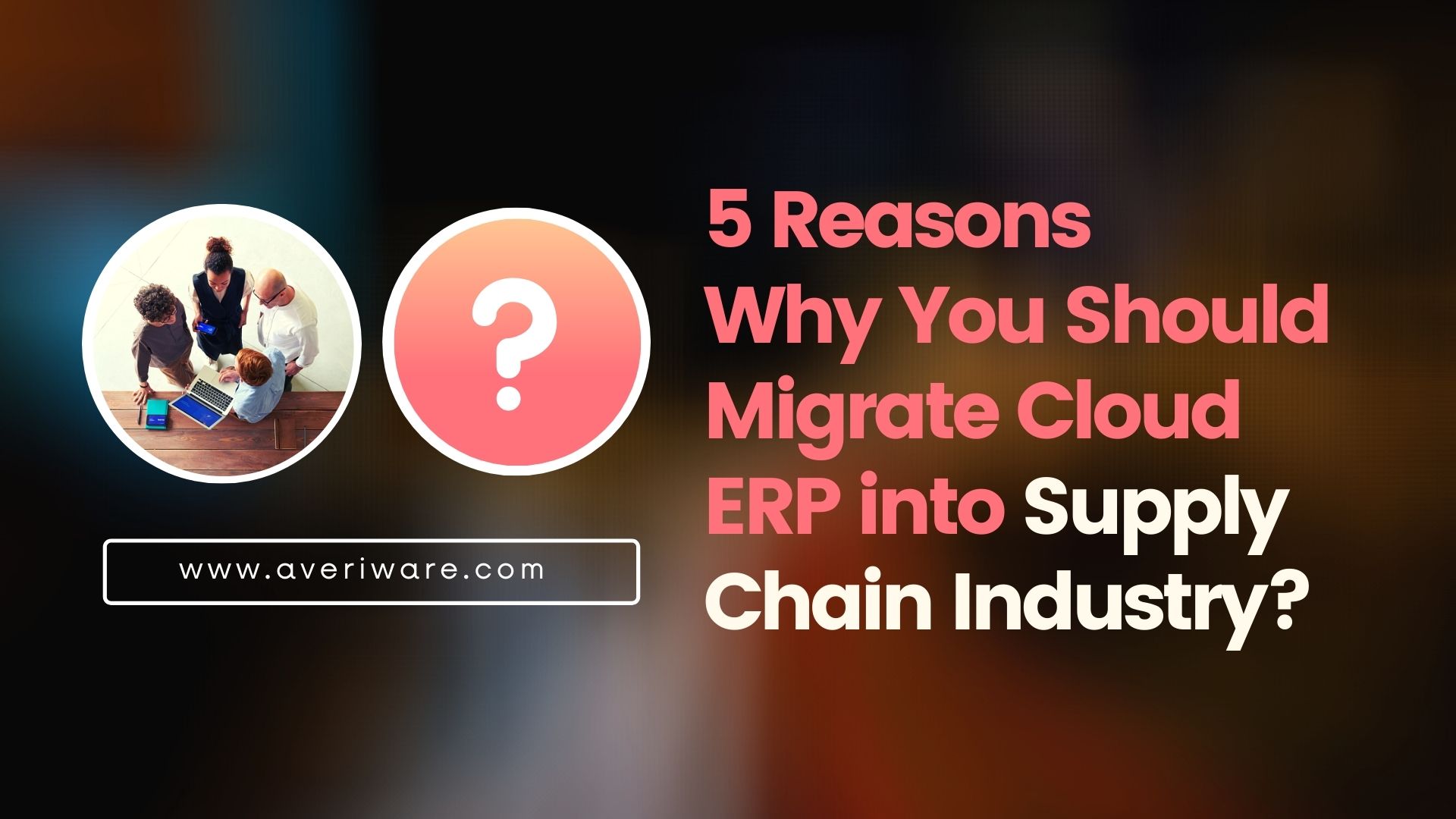Why You Should Migrate Cloud ERP into Supply Chain Industry